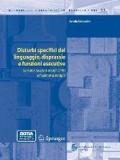 Disturbi specifici del linguaggio, disprassie e funzioni esecutive. Con una raccolta di casi clinici ed esempi di terapia