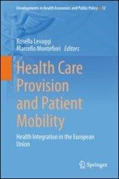 Health care provision and patient mobility. Health integration in the european union