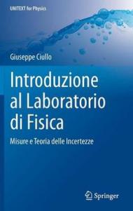 Introduzione Al Laboratorio Di Fisica: Misure E Teoria Delle Incertezze