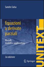 Equazioni a derivate parziali. Metodi, modelli e applicazioni