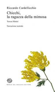 Chicchi, la ragazza della mimosa. Teresa Mattei