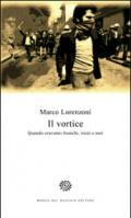 Il vortice. Quando eravamo bianchi, rossi e neri