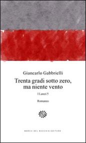 Trenta gradi sotto zero, ma niente vento. I Lanzi: 5