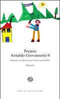 Premio Arnaldo Giovannetti. Imparare. Scuola di vita e vita di scuola 2015. Vol. 4