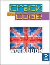 Crack the Code. Workbook. Per la Scuola media: 2