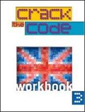 Crack the Code. Workbook. Per la Scuola media. Con CD Audio: 3