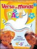 Verso un mondo di pace. Vol. 4-5. Corso di religione cattolica. Per la Scuola elementare. Con e-book