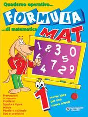 Formula mat. Quaderno operativo di matematica. Per la 1ª classe elementare