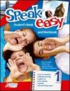 Speak easy. Per la Scuola media. Con CD Audio: 1