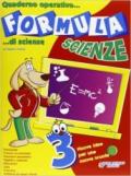 Formula scienze. Quaderno operativo di scienze. Per la Scuola elementare: 3