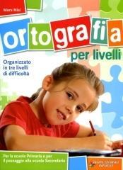 Ortografia per livelli. Per la Scuola elementare