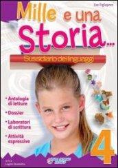 Mille e una... storia. Sussidiario dei linguaggi. Per la 4ª classe elementare. Con CD Audio. Con espansione online