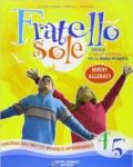 Fratello sole. Per la 4ª e 5ª classe elementare. Ediz. illustrata. Con espansione online