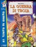 La guerra di Troia. Per la Scuola elementare