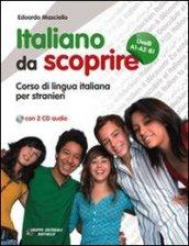 Italiano da scoprire. Corso di lingua italiana per stranieri. Con 2 CD Audio