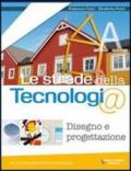 Le strade della tecnologia. Con tavole da disegno. Per la Scuola media. Con CD-ROM. Con espansione online