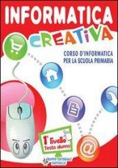 Informatica creativa. Livello 2. Per la Scuola elementare