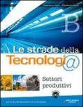 Le strade della tecnologia. Vol. A-B-C. Per la Scuola media. Con CD-ROM. Con espansione online