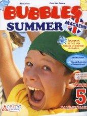 Bubbles summer magazine. Con CD Audio. Per la Scuola elementare. 5.