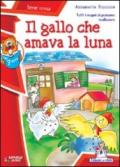 Il gallo che amava la luna