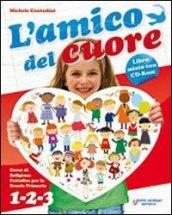 L'amico del cuore. Per la 1ª, 2ª e 3ª classe elementare. Con CD Audio. Con CD-ROM. Con espansione online