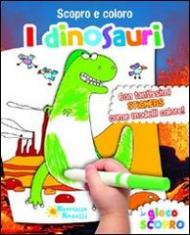 I dinosauri. Scopro e coloro. Con adesivi