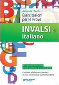 Esercitazioni per le prove INVALSI di italiano. Per le Scuole superiori