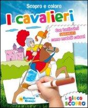 I cavalieri. Scopro e coloro. Con adesivi