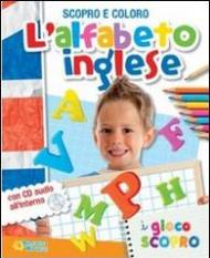 L' alfabeto inglese. Scopro e coloro. Con CD Audio