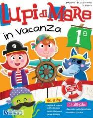 Lupi di mare in vacanza. Per la 1ª classe elementare