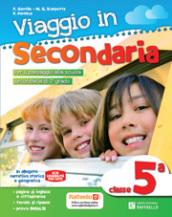 Viaggio in secondaria. Con narrativa. Per la 5ª classe elementare