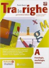 Tra le righe. Vol. A-B. Con eserciziario-M.I.O. Con e-book. Con espansione online. Per la Scuola media