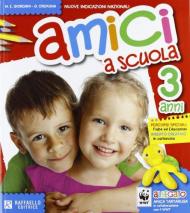 Amici a scuola. 3 anni. Per la Scuola materna