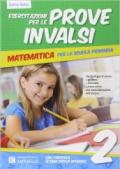 Esercitazione per le prove INVALSI. Matematica. Per la 2ª classe elementare