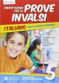 Esercitazione per le prove INVALSI. Italiano. Per la 5ª classe elementare