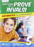 Esercitazione per le prove INVALSI. Matematica. Per la 5ª classe elementare