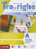 Tra le righe light. Vol. A. Per la Scuola media. Con e-book. Con espansione online