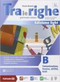 Tra le righe light. Vol. B. Per la Scuola media. Con e-book. Con espansione online