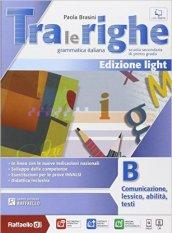 Tra le righe light. Vol. B. Per la Scuola media. Con e-book. Con espansione online