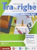 Tra le righe light. Eserciziario. Per la Scuola media. Con e-book. Con espansione online