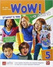 Wow magazine. Per la Scuola elementare. Con e-book. Con espansione online vol.5