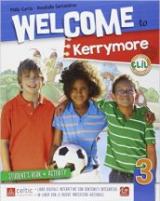 Welcome to Kerrymore. Per la Scuola elementare. Con e-book. Con espansione online vol.3