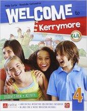 Welcome to Kerrymore. Per la Scuola elementare. Con e-book. Con espansione online vol.4