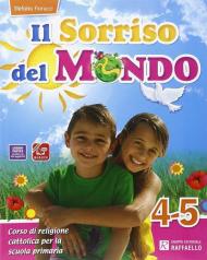 Il sorriso del mondo. Per la 4ª e 5ª classe elementare. Con e-book. Con espansione online