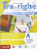 Tra le righe light. Vol. A-B-Eserciziario. Con e-book. Con espansione online. Per la Scuola media