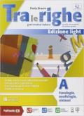 Tra le righe light. Vol. A-Eserciziario. Per la Scuola media. Con e-book. Con espansione online