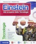 Einstein tecnologia. Con Competenze-Disegno-Tavole-Informatica. con e-book. Con espansione online. Per la Scuola media