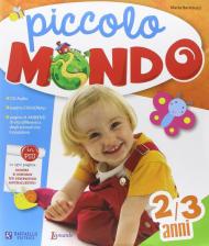 Piccolo mondo 2/3 anni