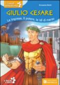 Giulio Cesare. Le imprese, il potere, le idi di marzo