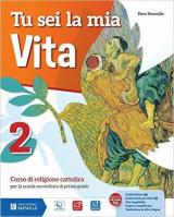 Tu sei la mia vita. Per la Scuola media. Con e-book. Con espansione online. Vol. 2